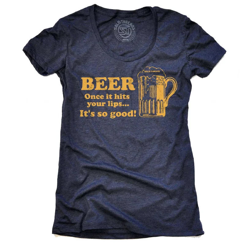 Women's Beer Once It Hits Your Lips It's So Good T-shirt Basic T-Shirt Crew Neck Short Sleeve Women's Beer Once It Hits Your Lips It's So Good T-shirt Basic T-Shirt Crew Neck Short Sleeve